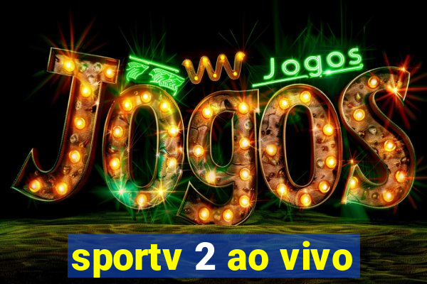 sportv 2 ao vivo